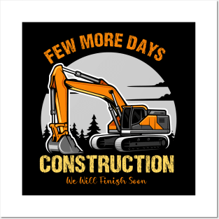 Few More Days Construction For Men Dad Construction Worker Posters and Art